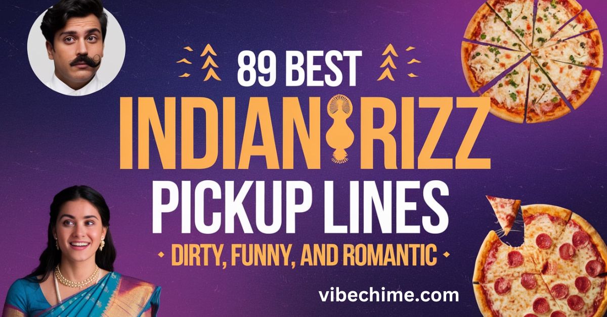 89 Best Indian Rizz Pickup Lines Dirty, Funny, and Romantic