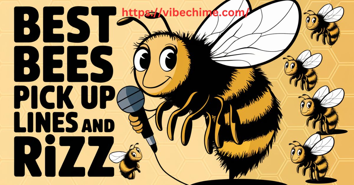 Best Bees Pick Up Lines and Rizz