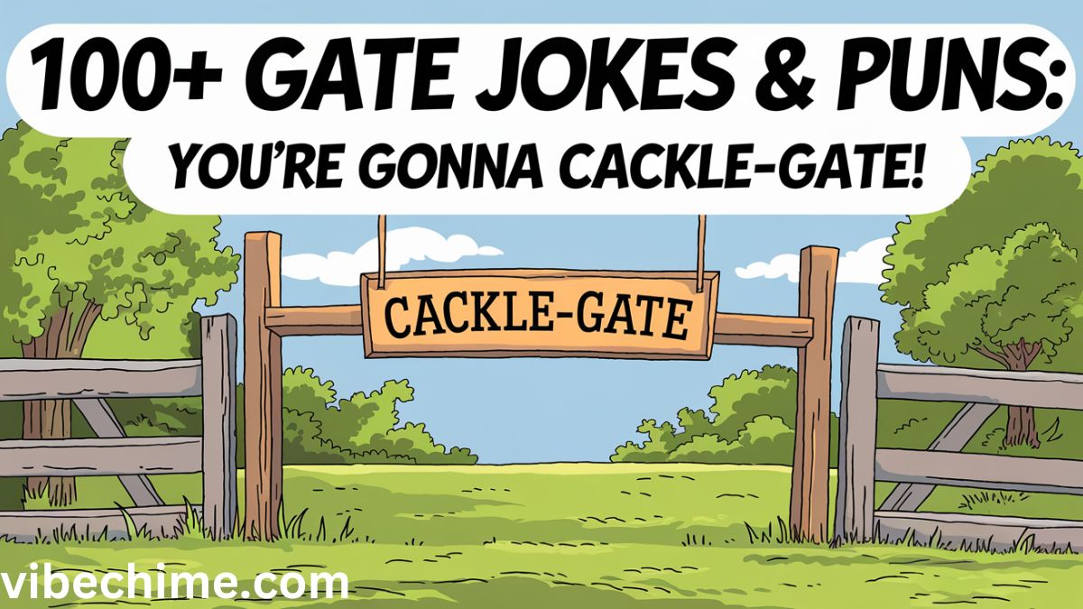 100+ Gate Jokes & Puns: You’re Gonna Cackle-Gate!