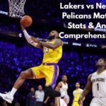 lakers-vs-new-orleans-pelicans-match-player-stats-and-analysis-a-comprehensive-review